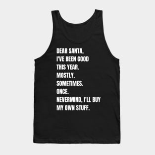 DEAR SANTA I'VE BEEN GOOD Tank Top